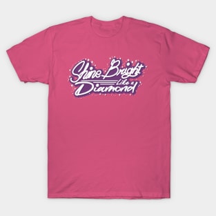 Shine Bright Like a Diamond T-Shirt